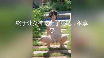 [MP4/ 642M] 摄影师套路清纯美女模特，肛门插尾巴，又是交，又是艹逼，