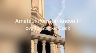 Amateur Pornstar Knows How To Stroke Cock