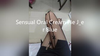 Sensual Oral Cream Pie J_er Blue