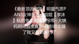 【龟先入洞】约操外围小姐姐，来的妹子很不错